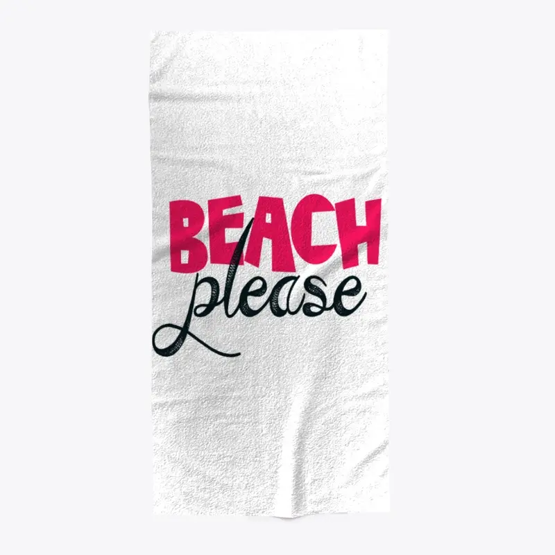 Beach Please Beach Towel 